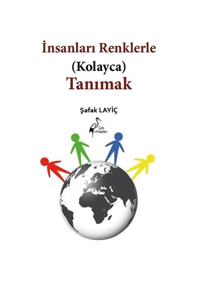 İnsanları Renklerle Kolayca Tanımak - Şafak Layiç - Çatı Kitapları Yayınevi