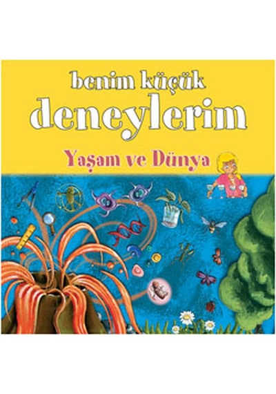 Benim Küçük Deneylerim - Yaşam ve Dünya - Melanie Perez - ODTÜ Yayıncılık