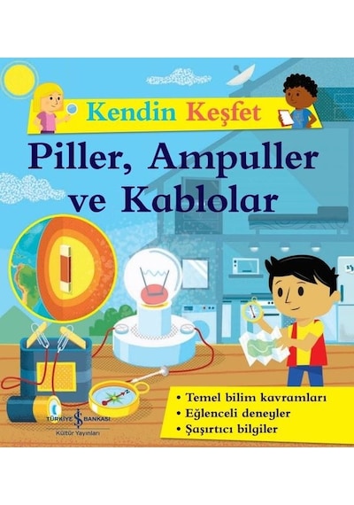 Piller Ampuller ve Kablolar - Kendin Keşfet- İş Bankası Kültür Yayınları