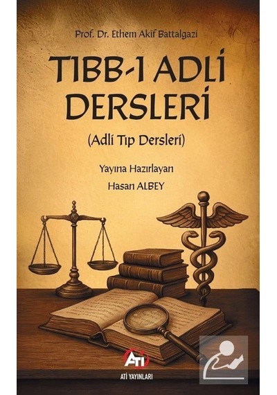 Tıbb-ı Adli Dersleri Adli Tıp Dersleri / Prof. Dr. Ethem Aki...