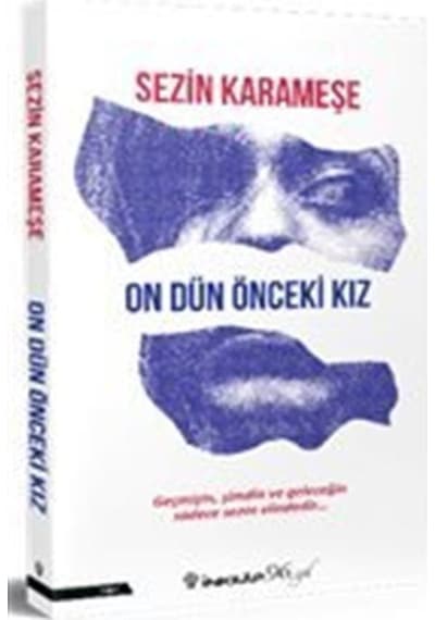 On Dün Önceki Kız - Sezin Karameşe - İnkılap Kitabevi