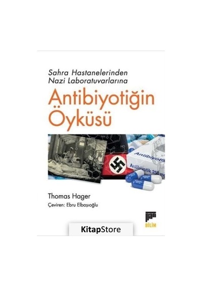 Antibiyotiğin Öyküsü  - Sahra Hastanelerinden Nazi Laboratuvarlarına  - Thomas Hager  - Pan Yayıncılık