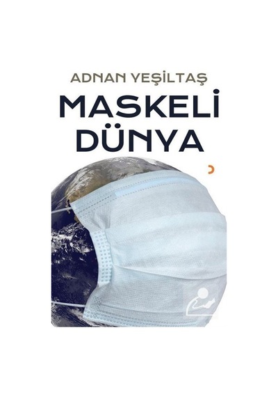 Maskeli Dünya / Adnan Yeşiltaş