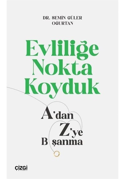 Evliliğe Nokta Koyduk / Dr. Semin Güler Oğurtan