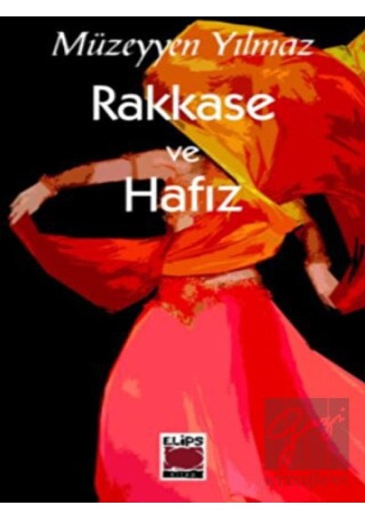 Rakkase ve Hafız - Müzeyyen Yılmaz - Elips Kitapları
