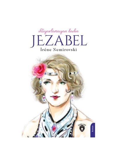 İhtiyarlamayan Kadın Jezabel - İrene Nemirovski - Dorlion Yayınevi