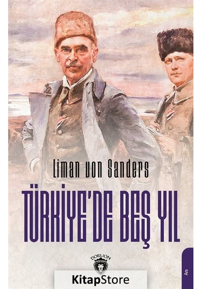 Türkiyede Beş Yıl - Liman Von Sanders - Dorlion Yayınevi