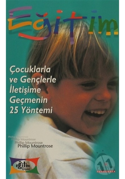 Çocuklarla ve Gençlerle İletişimie Geçmenin 25  Yöntemi - Philip Mountrose - Kariyer Yayınları
