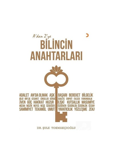 A'dan Z'ye Bilincin Anahtarları - Şule Tokmakçıoğlu - Cinius
