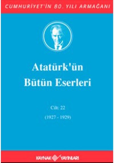 Atatürk'ün Bütün Eserleri Cilt:22 (1927-1929)