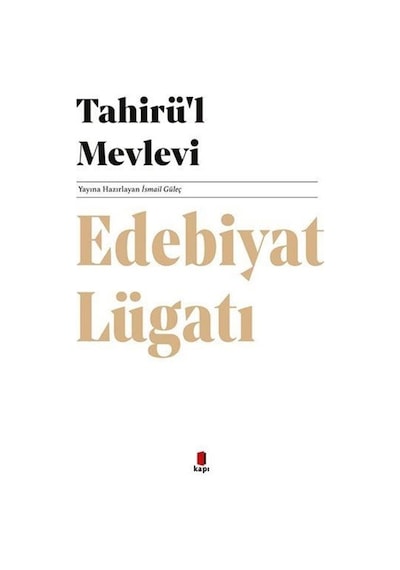 Edebiyat Lügatı - Tahirü'l Mevlevi - Kapı Yayınları