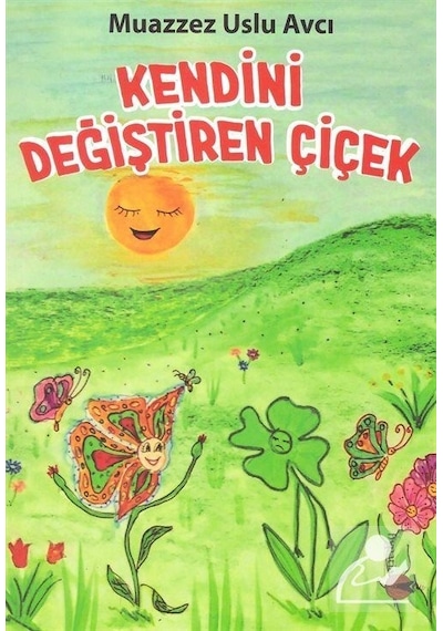 Kendini Değiştiren Çiçek - Muazzez Uslu Avcı - Hypatia