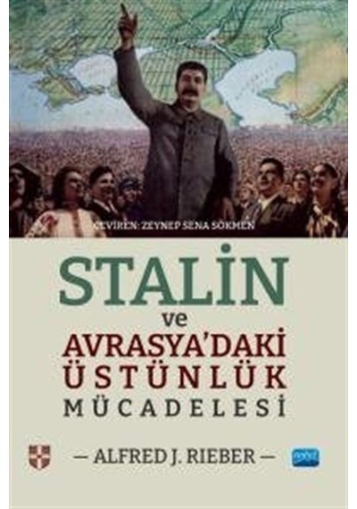 Stalin Ve Avrasya'daki Üstünlük Mücadelesi / Alfred J. Rieber