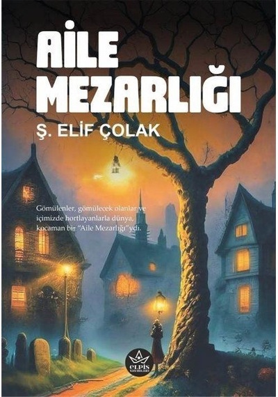 Aile Mezarlığı / Ş. Elif Çolak