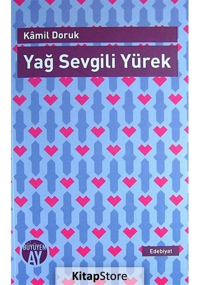 Yağ Sevgili Yürek - Kamil Doruk - Büyüyenay Yayınları