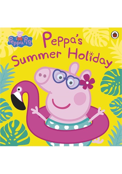 Peppa Pig: Peppa's Summer Holiday - Peppa Pig - Penguin Random House Children's UK