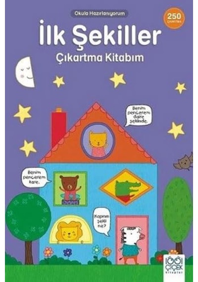 İlk Şekiller Çıkartma Kitabım - Okula Hazırlanıyorum: 250 Çıkartma
