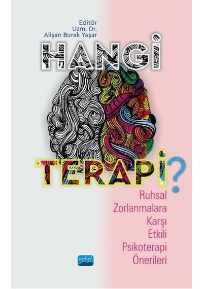 Hangi Terapi? Ruhsal Zorlanmalara Karşı Etkili Psikoterapi Önerileri- Nobel Akademik Yayıncılık