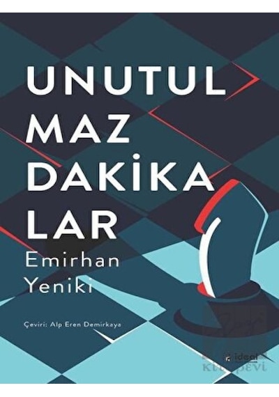 Unutulmaz Dakikalar - Emirhan Yeniki - İdeal Kültür Yayıncılık