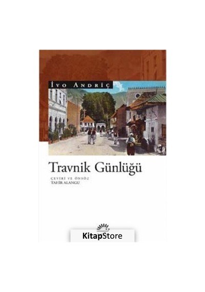 Kitapstore Travnik Günlüğü - Ivo Andriç