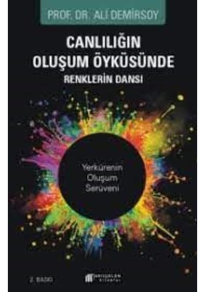 Canlılığın Oluşum Öyküsünde Renklerin Dansı  - Ali Demirsoy  - Akılçelen Kitaplar