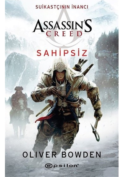 Assassin's Creed:Suikastçının İnancı Sahipsiz - Oliver Bowden - Epsilon Yayınevi