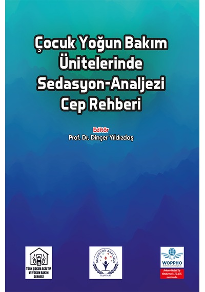 Çocuk Yoğun Bakım Ünitelerinde Sedasyon-analjezi Cep Rehberi