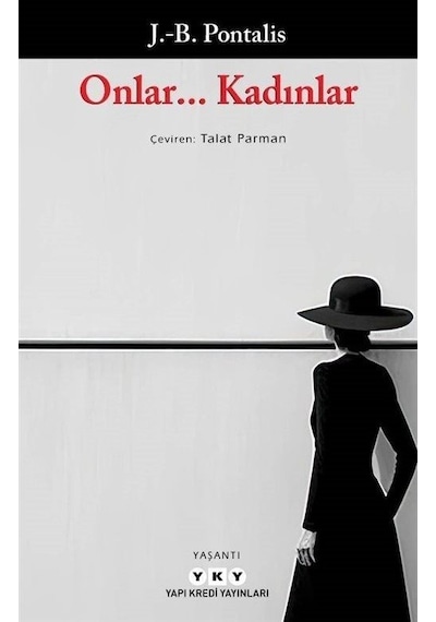 Onlar... Kadınlar - J. B. Pontalis - Yapı Kredi Yayınları