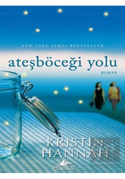 Ateşböceği Yolu - Kristin Hannah - Pegasus