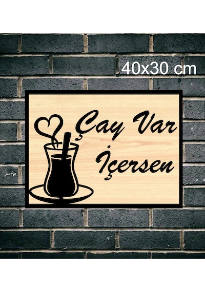 Çay Var İçersen  Ahşap Duvar Tablo
