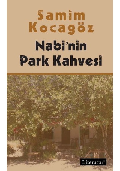 Nabi'nin Park Kahvesi - Samim Kocagöz - Literatür Yayıncılık