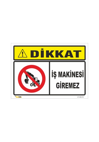 İŞ MAKİNESİ GİREMEZ LEVHASI