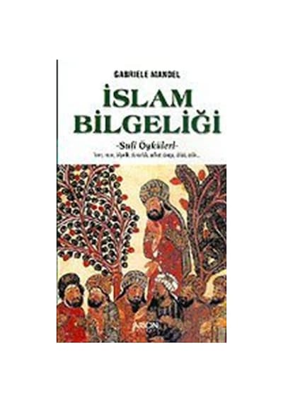 İslam Bilgeliği - Prof.Dr Gabriele Mandel - Arion Yayınevi