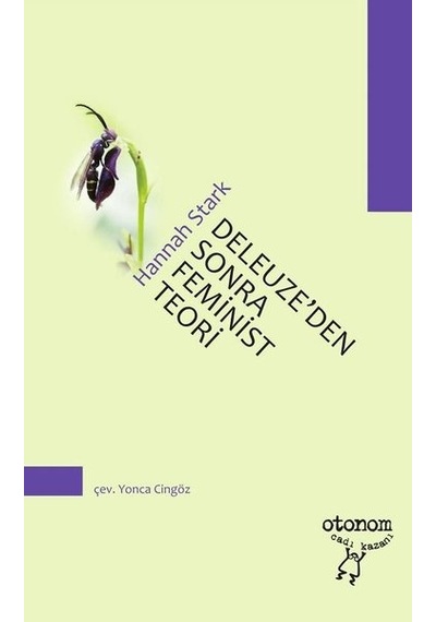 Deleuze'den Sonra Feminist Teori - Hannah Stark - Otonom Yayıncılık