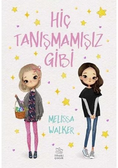 Hiç Tanışmamışız Gibi - Melissa Walker - İthaki Çocuk