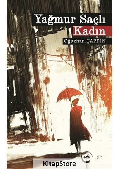 Yağmur Saçlı Kadın - Oğuzhan Çapkın - Sıfır Yayınları