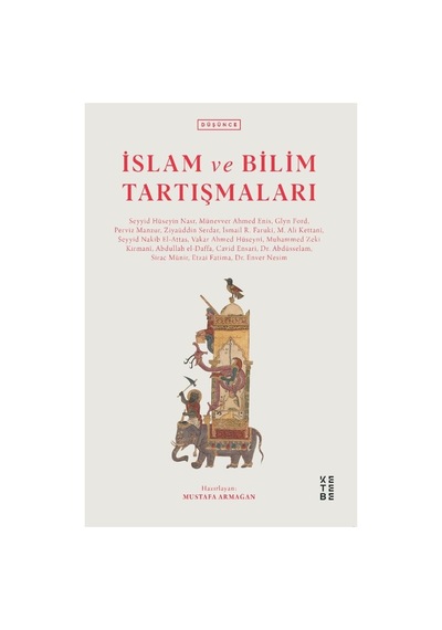 İslam Ve Bilim Tartışmaları - Felsefi Ve Tarihi Perspektif