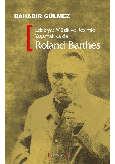 Edebiyat Müzik ve Resimle Yaşamak Ya Da Roland   Barthes