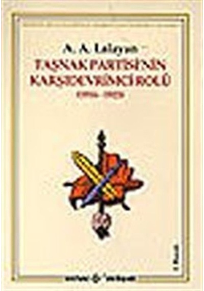 Taşnak Partisi'Nin Karşıdevrimci Rolü (1914-1923) Ermeni Belge... 9789753434447