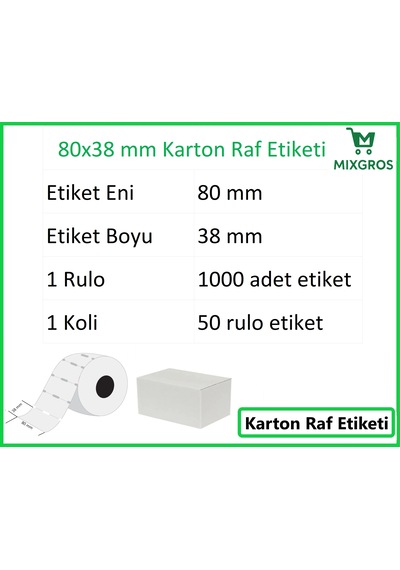 80x38 Mm Karton Termal Raf Reyon Etiketi 1 Rulo: 1000 Adet Etiket 1 Koli: 50 Rulo Etiket