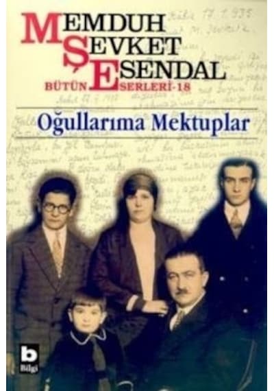 Oğullarıma Mektuplar - Memduh Şevket Esendal - Bilgi Yayınevi