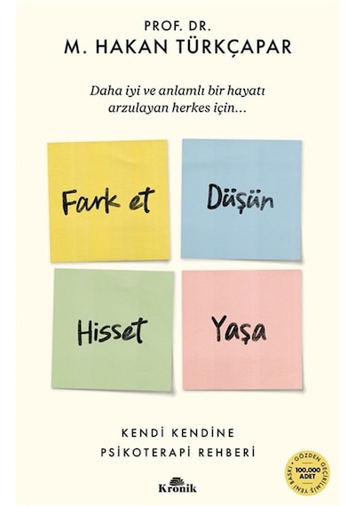 Fark Et Düşün Hisset Yaşa & Kendi Kendine Psikoterapi Rehberi ...