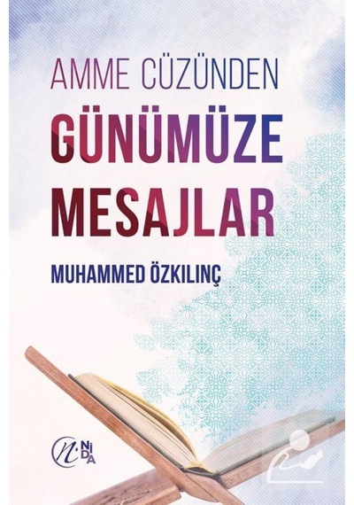 Amme Cüzünden Günümüze Mesajlar / Muhammed Özkılınç 9786257011693