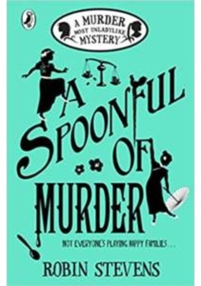 A Spoonful Of Murder (A Murder Most Unladylike Mystery 9780141373782