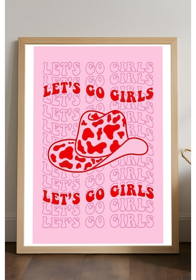 Let's Go Girls Doğal Ahşap Çerçeveli Poster, Dekoratif Pembe Duvar Tablosu