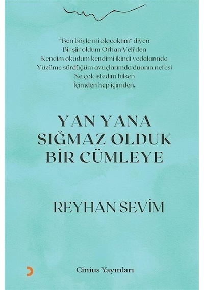 Yan Yana Sığmaz Olduk Bir Cümleye / Reyhan Sevim