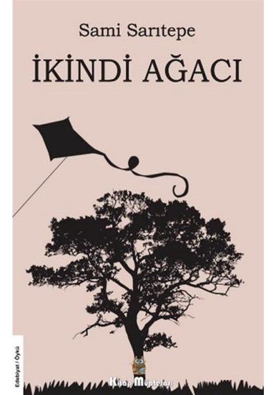 İkindi Ağacı - Sami Sarıtepe - Kitap Müptelası Yayınları