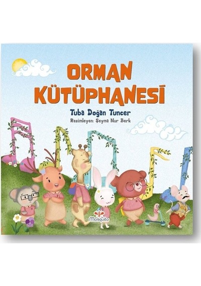 Orman Kütüphanesi - Tuba Doğan Tuncer - Mosquito Yayınları