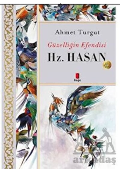 Hz. Hasan - Güzelliğin Efendisi - Ahmet Turgut - Kapı Yayınları
