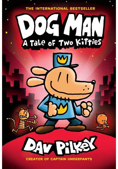 Dog Man 3: A Tale of Two Kitties HB (NE) (Dog Man) - Dav Pilkey - Scholastic US